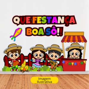 PAINEL QUE FESTANÇA BOA SÔ!! - FESTA JUNINA